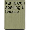Kameleon Spelling 6 boek-e by Unknown