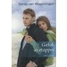 Geluk in etappes by Gerda van Wageningen