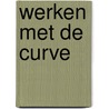 Werken met de curve by Nicole Makker