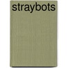 Straybots door Dirk Braekevelt