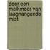 Door een Melkmeer van Laaghangende Mist