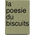 La poesie du biscuits