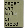 Dagen van koffie en brood by Maarten Embrechts