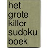 Het Grote Killer Sudoku Boek door Patrick Min