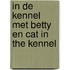 In de kennel met Betty en Cat in the kennel