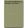 Docentenhandleiding bij Biologie? Zelf doen! by Wim Launspach