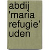 Abdij 'Maria Refugie' Uden by Leon van Liebergen
