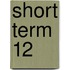 Short term 12