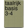 Taalrijk Basis 3-4 by Hans Kruger