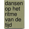 Dansen op het ritme van de tijd door Roger Lenssen