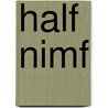 Half Nimf by Renske van Dijk