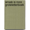 Wraak is roze groteletterboek door I. den Schrijver