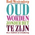 Oud worden zonder het te zijn