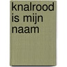 Knalrood is mijn naam door Joséphine Verbist