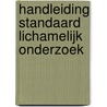 Handleiding standaard lichamelijk onderzoek door Onbekend
