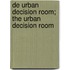De urban decision room; The urban decision room