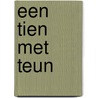 Een tien met Teun door Hans Witmond