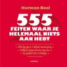 555 Feiten waar je helemaal niets aan hebt door Herman Boel