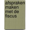 Afspraken maken met de fiscus door Sylvester Schenk