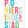 Pioniers in de stad door Ramon Schleijpen