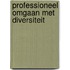 Professioneel omgaan met diversiteit