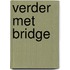 Verder met Bridge