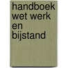 Handboek Wet werk en bijstand door R.F. Kleinjan