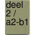 Deel 2 / A2-B1