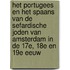 Het Portugees en het Spaans van de Sefardische Joden van Amsterdam in de 17e, 18e en 19e eeuw