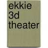 Ekkie 3D theater door Onbekend