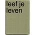 Leef je leven