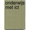 Onderwijs met ICT door Erik Bolhuis