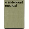 Wandelkaart Reestdal by Unknown