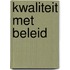 Kwaliteit met beleid