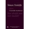 Hoe schrijft men over muziek door Simon Vestdijk