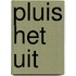 Pluis het uit