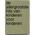 De allergrootste hits van Kinderen voor Kinderen
