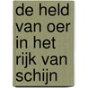 De held van Oer in het Rijk van Schijn by Thea Dubelaar