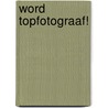 Word topfotograaf! by Marco Kuis