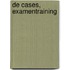 De Cases, examentraining