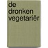 De dronken vegetariër