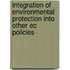 Integration of Environmental Protection into other EC Policies