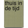 Thuis in de tijd by Thierry Baudet