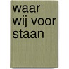 Waar wij voor staan by Hidayat Inayat-Khan