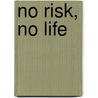 No risk, no life door Brenda Smeenge