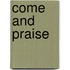 Come and Praise