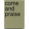 Come and Praise door Reginala Merselina-Isidora