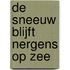 De sneeuw blijft nergens op zee