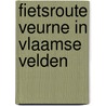 Fietsroute Veurne in Vlaamse velden door Onbekend