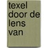 Texel door de lens van